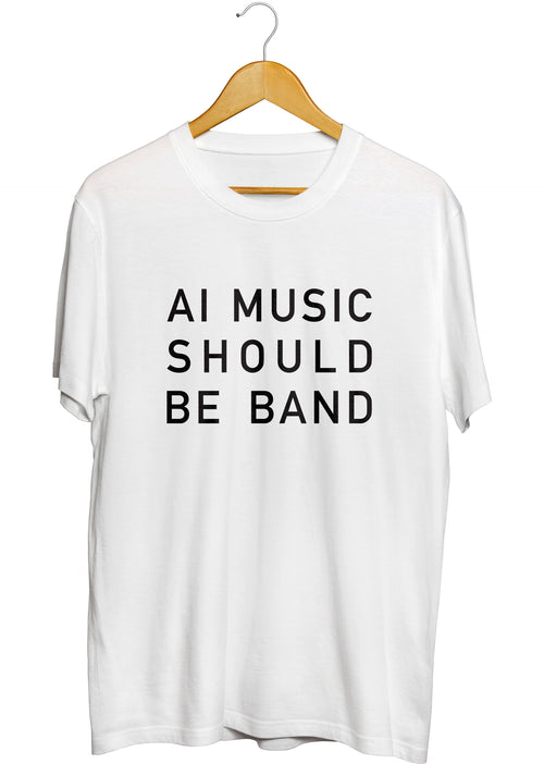 AI MUSIC SHOULD BE BAND T-SHIRT